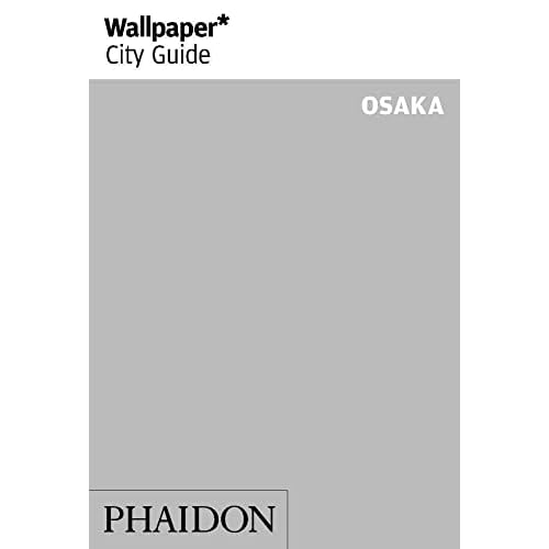 Wallpaper City Guide Osaka 2014 Paperback September 1, 2014