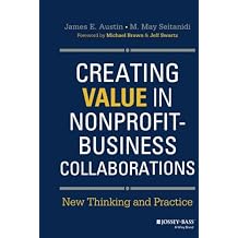 Creating Value in Nonprofit-Business Collaborations 1st Edition