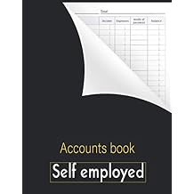 Accounts book self employed: Accounting book | business bookkeeping record book - income and expense log book - financial ledger - Journal For Sole ... with accounting obligations, A4 large Paperback December 16, 2020