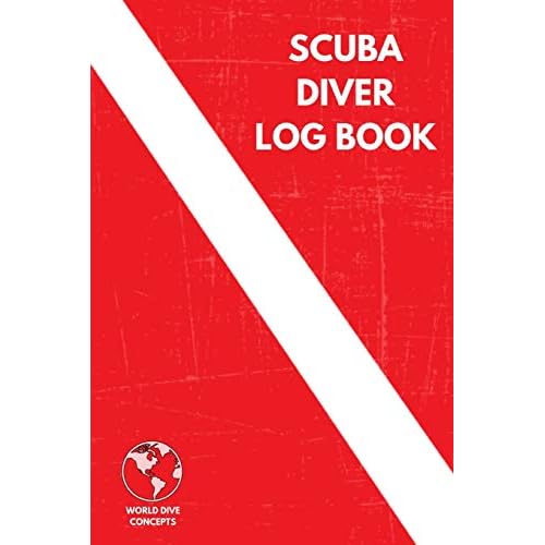 Scuba Diver Log Book: Diving Logbook for Beginners and Experienced Divers - Divers Log Book Journal for Training, Certification and Leisure Paperback April 27, 2019