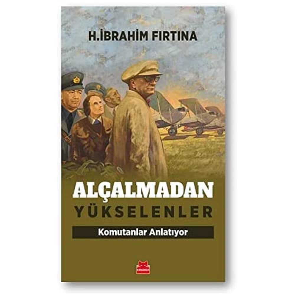 Alçalmadan Yükselenler: Komutanlar Anlatıyor Kağıt Kapak – 10 Temmuz 2020