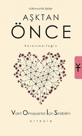 Aşktan Önce - Nöromantik İlişkiler