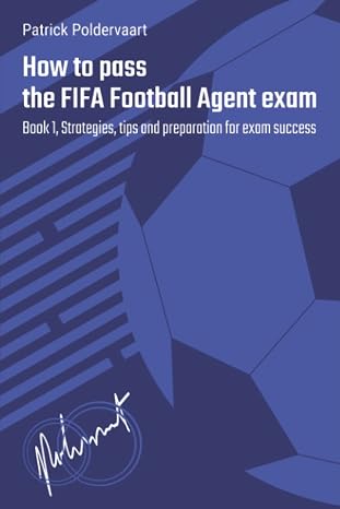 How to pass the FIFA Football Agent exam: Book 1, Strategies, tips and preparation for exam success