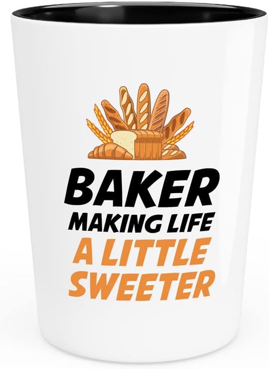 Baker Shot Glass 1.5oz - Baker Making Life - Bake Dessert Snacks Sweet Biscuit Cooking Recipe Apron Chef Food Dishes Dishes Meal