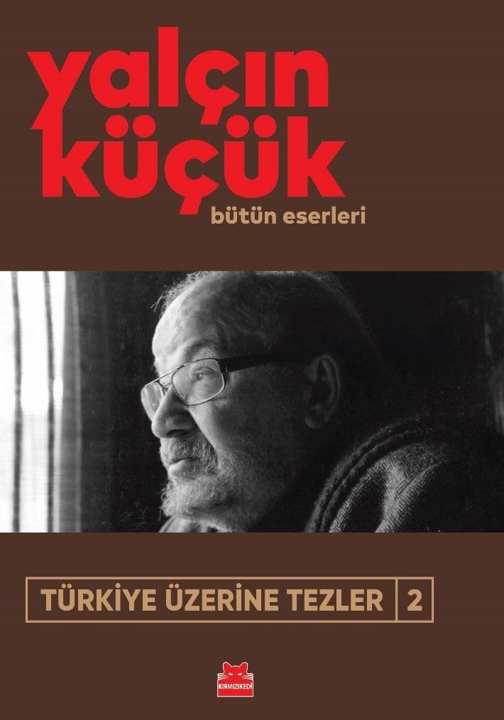 Türkiye Üzerine Tezler 2: Bütün Eserleri Kağıt Kapak – 5 Ocak 2023