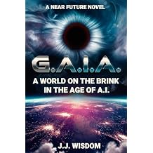 G.A.I.A.: A World on the Brink in the Age of A.I. Paperback January 1, 2025