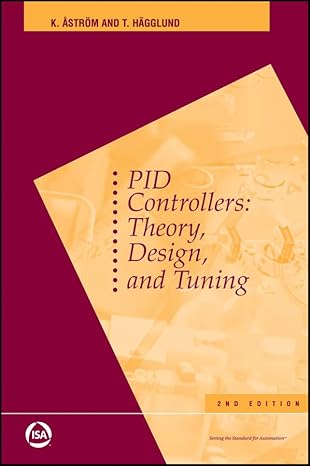 PID Controllers: Theory, Design, and Tuning (International Society of Automation)