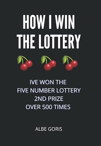 How I Win The Lottery: I've Won the Lottery Five Number Lottery 2nd Prize over 500 Times