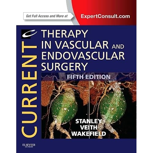 Current Therapy in Vascular and Endovascular Surgery CURRENT THERAPY IN VASCULAR SURGERY 5th Edition