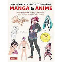 The Complete Guide to Drawing Manga & Anime: A Comprehensive 13-Week "Art Course" with 65 Clear and Easy Daily Lessons Paperback October 3, 2023