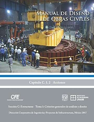 Manual de Diseno de Obras Civiles Cap. C.1.2 Acciones: Seccion C: Estructuras Tema 1: Criterios generales de analisis y diseno (Spanish Edition)