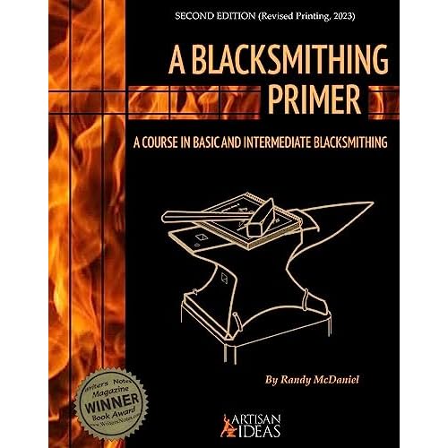 A Blacksmithing Primer: A Course in Basic and Intermediate Blacksmithing Hardcover November 14, 2023