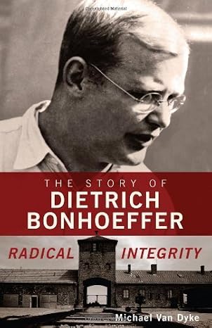 Radical Integrity by Michael Van Dyke (2012-06-01)