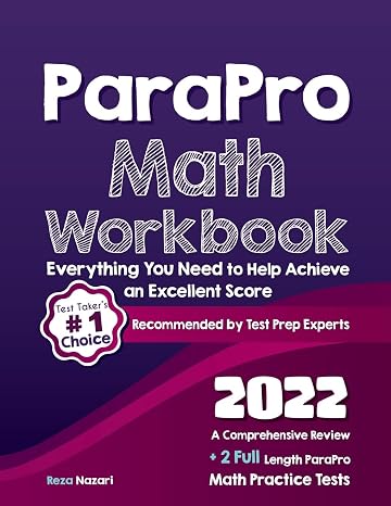 ParaPro Math Workbook: A Comprehensive Review + 2 Full Length ParaPro Math Practice Tests