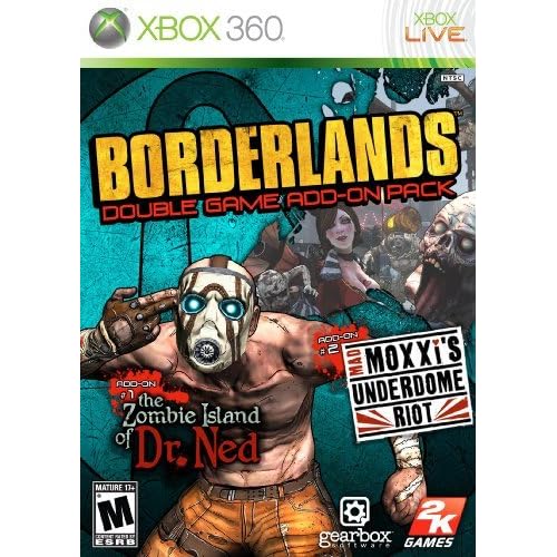Borderlands Double Game Add-On Pack: The Zombie Island of Dr. Ned  Mad Moxxis Underdome Riot by 2K