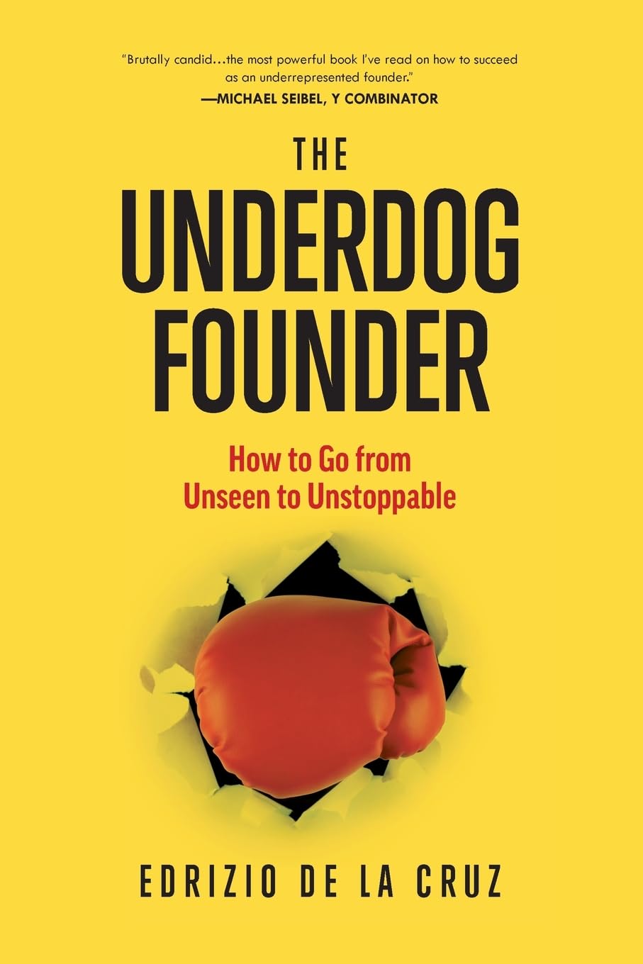 The Underdog Founder: How to Go From Unseen to Unstoppable Paperback – September 13, 2023