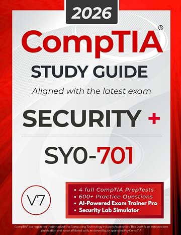 CompTIA Security+ SY0-701 Study Guide: The All in One Manual to Prepare for the Certification Exam Includes Lab Simulators, 4 Full-Length Practice ... AI Trainer Pro (CompTIA Certification Series)