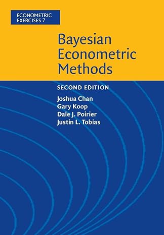 Bayesian Econometric Methods (Econometric Exercises, Series Number 7)