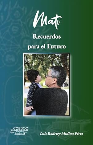 Mati: Recuerdos para el futuro (Spanish Edition)