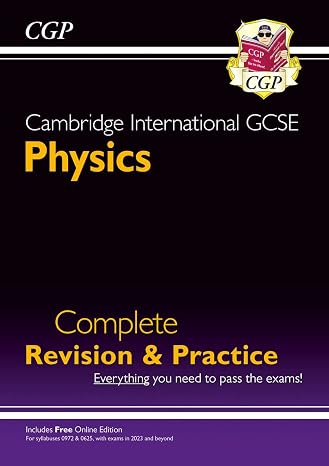 New Cambridge International GCSE Physics Complete Revision & Practice - for exams in 2023 & Beyond (CGP Cambridge IGCSE Revision)