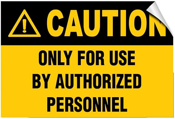 Caution Only for Use By Authorized Personnel Hazard Label Decal Sticker Sticks to Any Surface