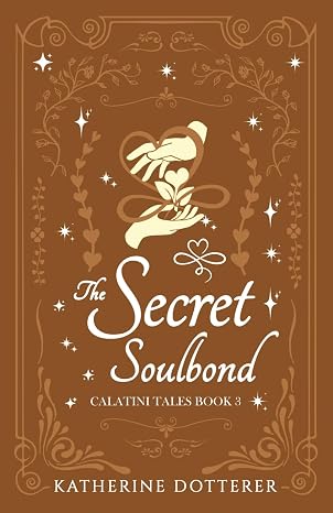 The Secret Soulbond (Calatini Tales)