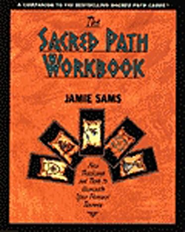 The Sacred Path Workbook: New Teachings and Tools to Illuminate Your Personal Journey A Practical Companion for Native American Spiritual Self-Discovery