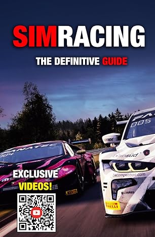 SIMRACING The Definitive Guide: Professional Driving Techniques, Setup, Telemetry & Racing Mindset to Win Both On Track and Online