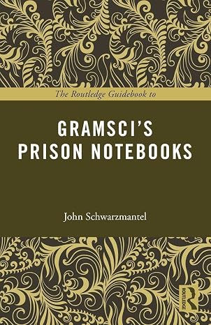 The Routledge Guidebook to Gramscis Prison Notebooks (The Routledge Guides to the Great Books)