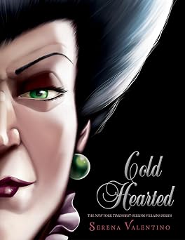 Cold Hearted A Tale of the Wicked Stepmother Villains