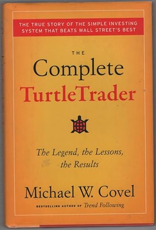 The Complete TurtleTrader: The Legend, the Lessons, the Results