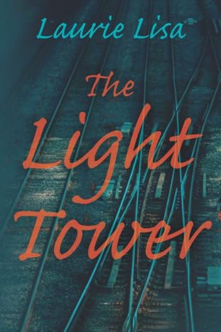 The Light Tower: A dramatic page-turning mystery about a daughter's search for the truth behind her mother's suicide and her own traumatic birth: two events that happen simultaneously.