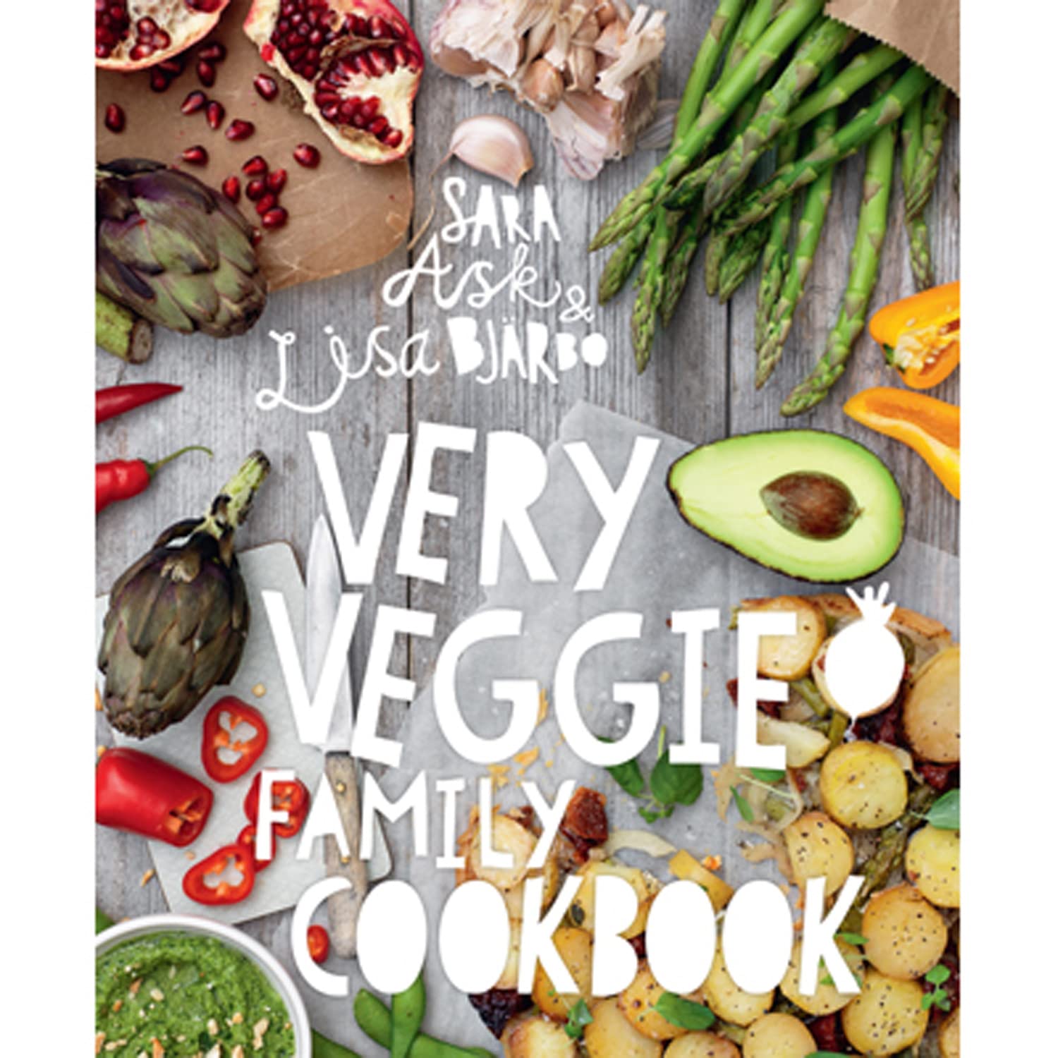 Very Veggie Family Cookbook: Delicious, easy and practical vegetarian recipes to feed the whole family Hardcover – April 1, 2016