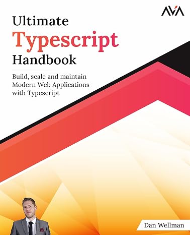 Ultimate Typescript Handbook: Build scale and maintain Modern Web Applications with Typescript (English Edition) (Full Stack Developer — TypeScript & API Path Band 1)