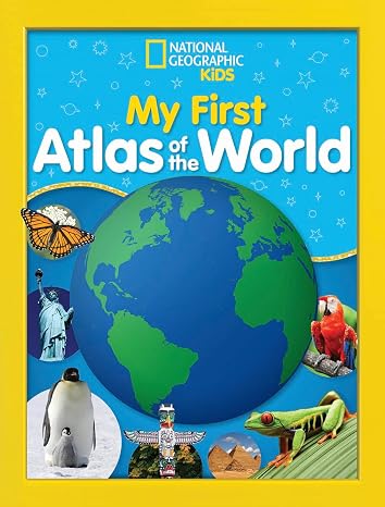 National Geographic Kids My First Atlas of the World: A Child's First Picture Atlas (NGK Atlases)