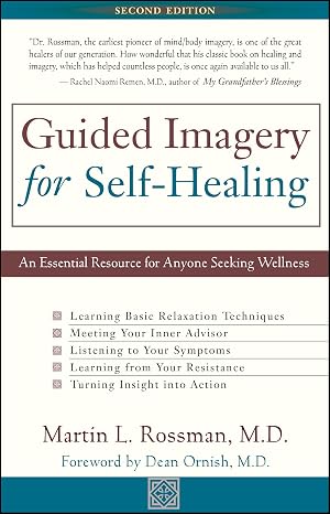 Guided Imagery for Self-Healing: An Essential Resource for Anyone Seeking Wellness