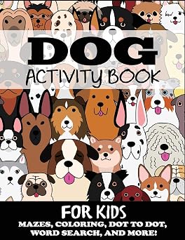 Dog Activity Book for Kids (Kids Activity Books) Paperback September 1, 2018