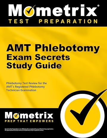 AMT Phlebotomy Exam Secrets Study Guide: Phlebotomy Test Review for the AMT's Registered Phlebotomy Technician Examination (Mometrix Test Preparation)