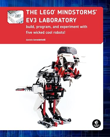 The LEGO® MINDSTORMS EV3 Laboratory: Build, Program, and Experiment with Five Wicked Cool Robots