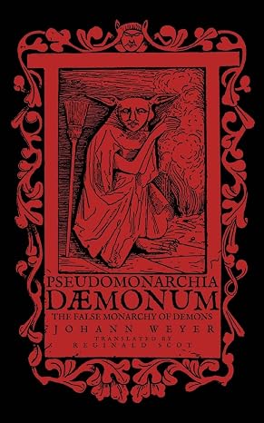 Pseudomonarchia Daemonum: The False Monarchy of Demons