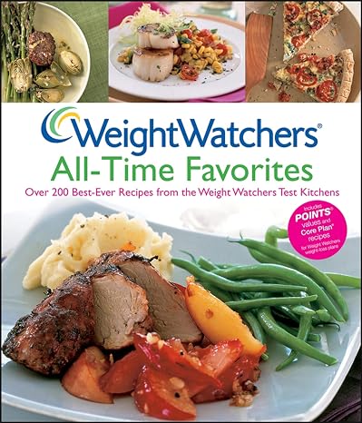Weight Watchers All-Time Favorites: 225 Favorite Weight Watchers Recipes for Everyday Meals, Family Suppers, and Easy Entertaining (Weight Watchers Cooking, 24)