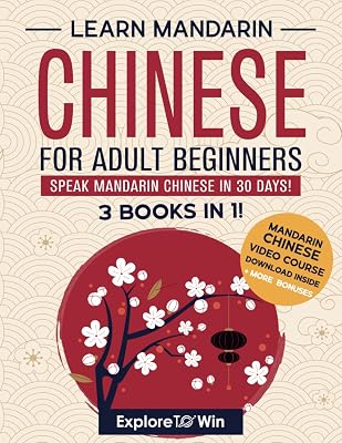 Learn Mandarin Chinese for Adult Beginners: 3 Books in 1: Speak Mandarin Chinese in 30 Days! Paperback January 31, 2025