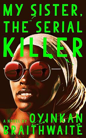 My Sister, the Serial Killer: A Novel