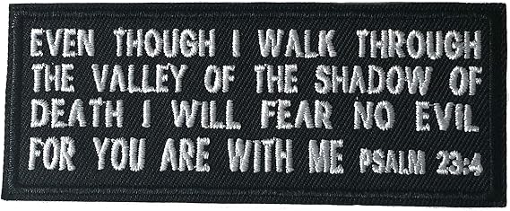 Psalm 23:4 Religious Eternal Life Bible Verse Faith Jesus Christ Theme - Premium Embroidered 4" Patch Iron On or Sew On Christian Biker Emblem Decorative Outdoor Indoor Gear Appliques
