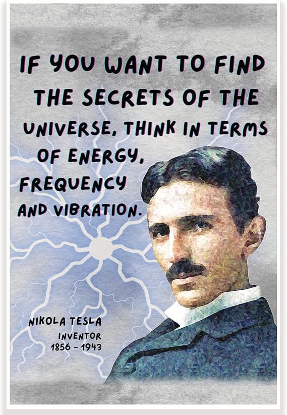If You Want To Find The Secrets of The Universe Nikola Tesla Quote Classroom Poster - Science Class Poster - 12 x 18 Inch - Classroom Decor - Classroom Must Haves - Back To School Decor - CPS0709