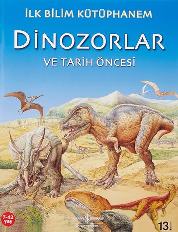 Dinozorlar ve Tarih Öncesi: İlk Bilim Kütüphanem