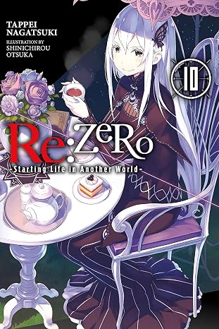 Re:ZERO -Starting Life in Another World-, Vol. 10 (light novel) (Volume 10)