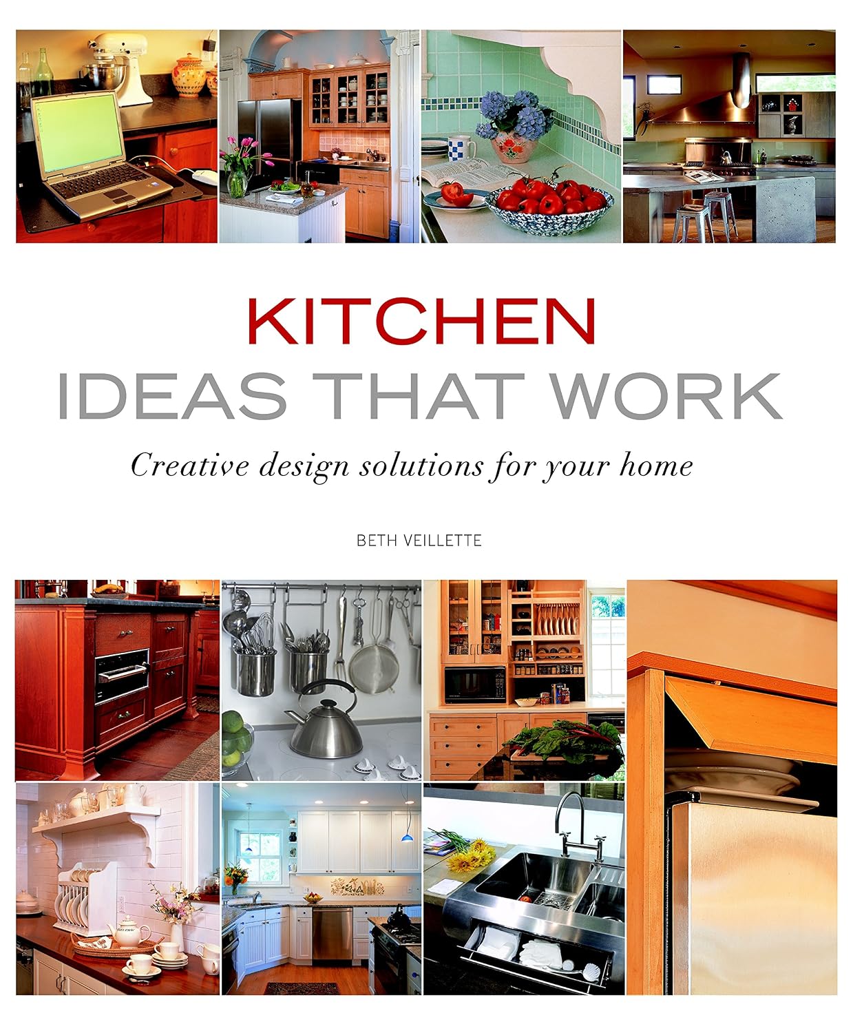 Kitchen Ideas that Work: Creative Design Solutions for Your Home Tauntons Ideas That Work Paperback – January 16, 2007