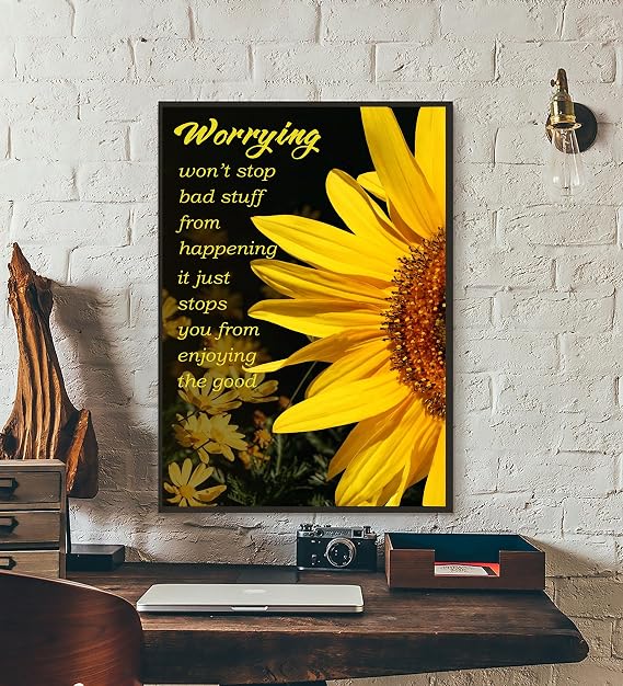 Worrying Won¡¯T Stop Bad Stuff From Happening Poster Today Is A Good Day Poster Sunflowers Poster Quotes Poster Wall Decor Poster Metal Sign 8X12 Inches