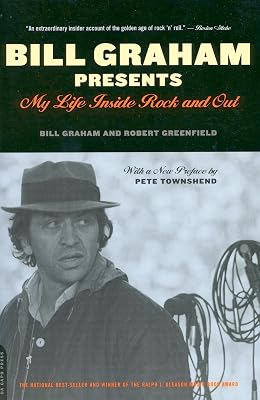 Bill Graham Presents: My Life Inside Rock And Out Paperback Illustrated, May 5, 2004